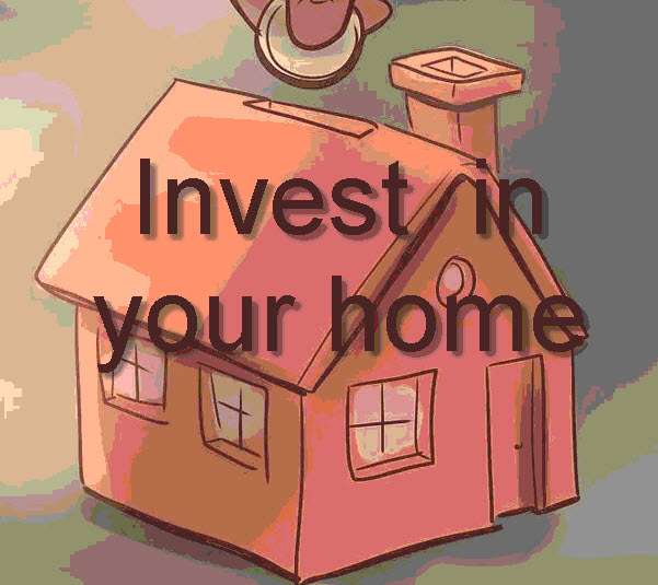 Invest in your home today